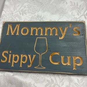 BOGO Mommy’s Sippy Cup Wooden Wall Plaque NTW